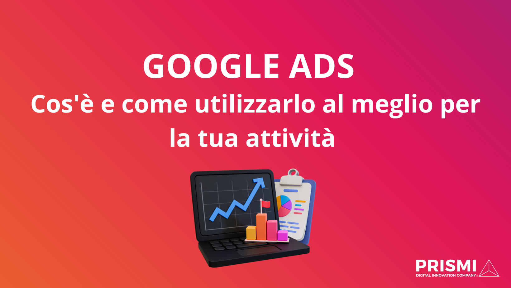 Google Ads Cos E Come Utilizzarlo Al Meglio Per La Tua Attivit